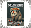Admit That Your Life Would Be Boring Without Me — Greeting Card | The Original Underground