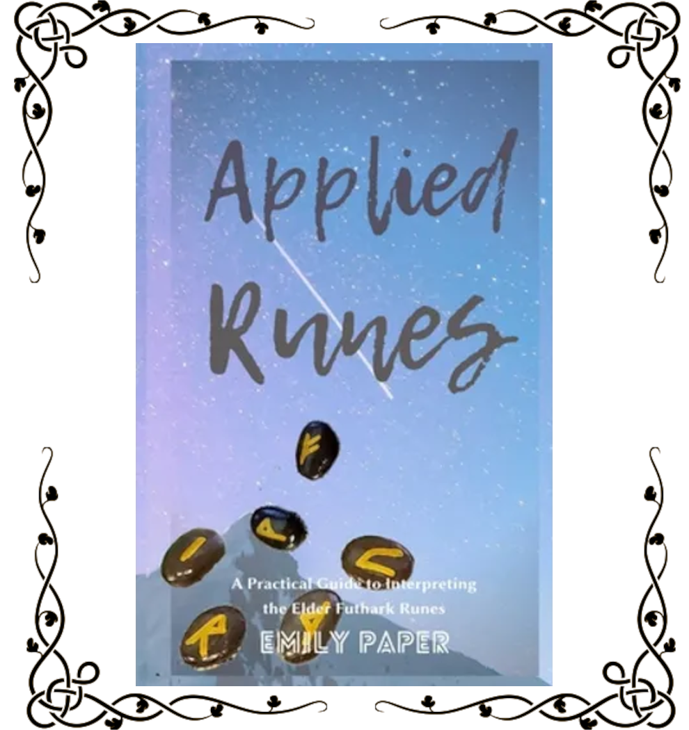 Applied Runes: An Excessively Practical Guide to the Elder Futhark — Emily Paper | Paperback