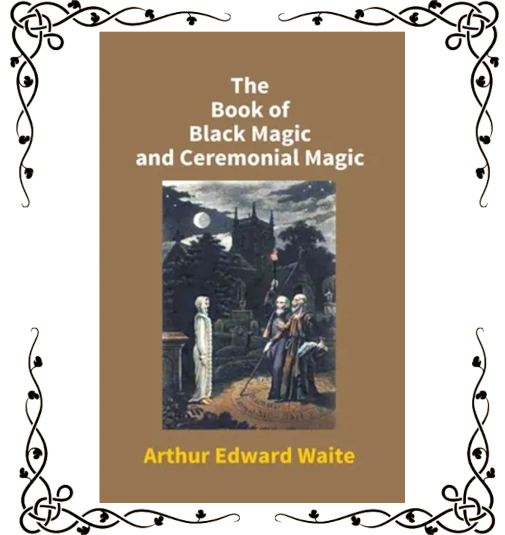 The Book of Black Magic and Ceremonial Magic — Arthur Edward Waite | Hardcover