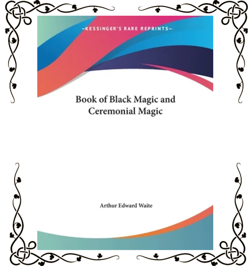 Book of Black Magic and Ceremonial Magic — Arthur Edward Waite | Paperback (Facsimile Reprint)