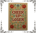Cheer Up Loser — Greeting Card | The Original Underground