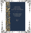 Greater and Lesser Keys of Solomon: The Complete Grimoire of Ceremonial Magic & Demonology — Mathers, Crowley & Waite | Hardcover