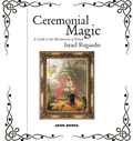 Ceremonial Magic: A Guide to the Mechanisms of Ritual — Israel Regardie | Paperback