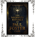 The Neophyte Rituals of Paul Foster Case: Ceremonial Magic — Paul Foster Case, ed. Wade Coleman | Paperback