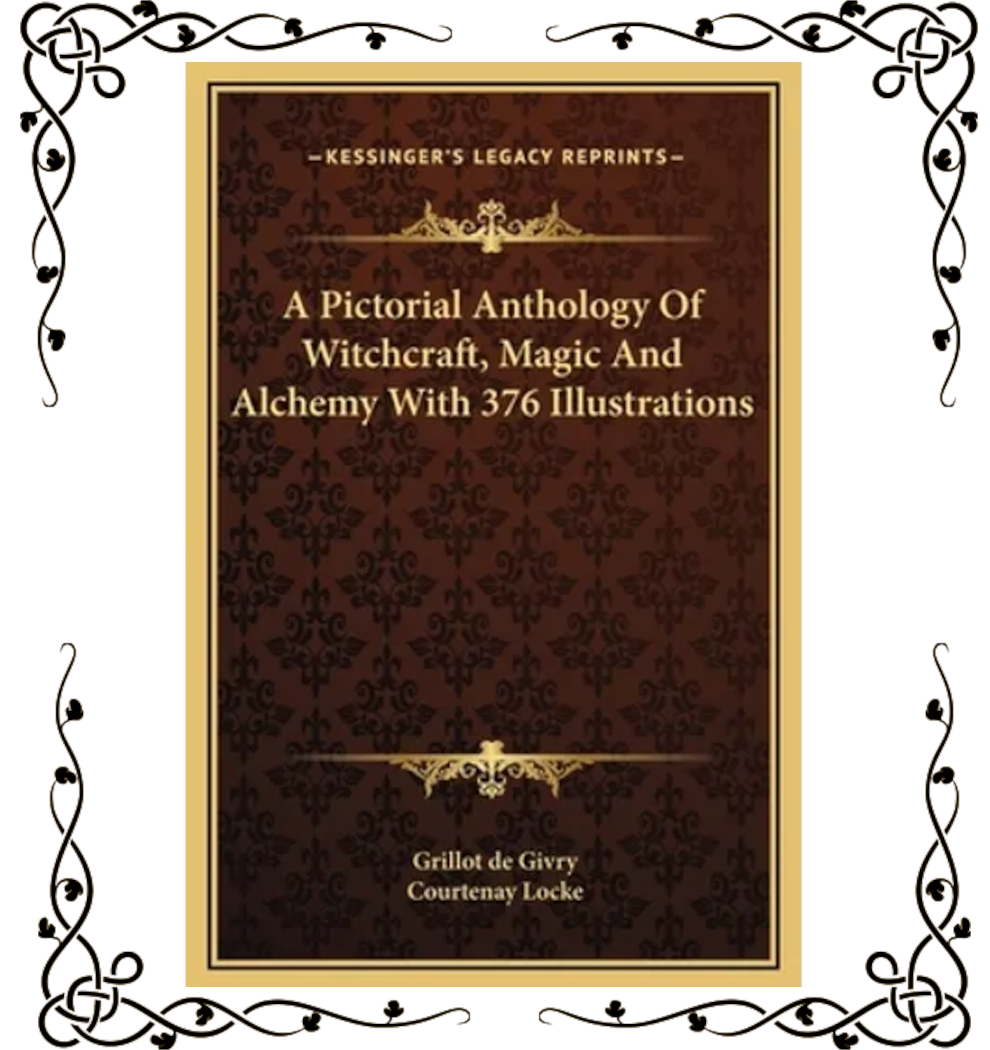 A Pictorial Anthology of Witchcraft, Magic and Alchemy — Grillot de Givry | Hardcover