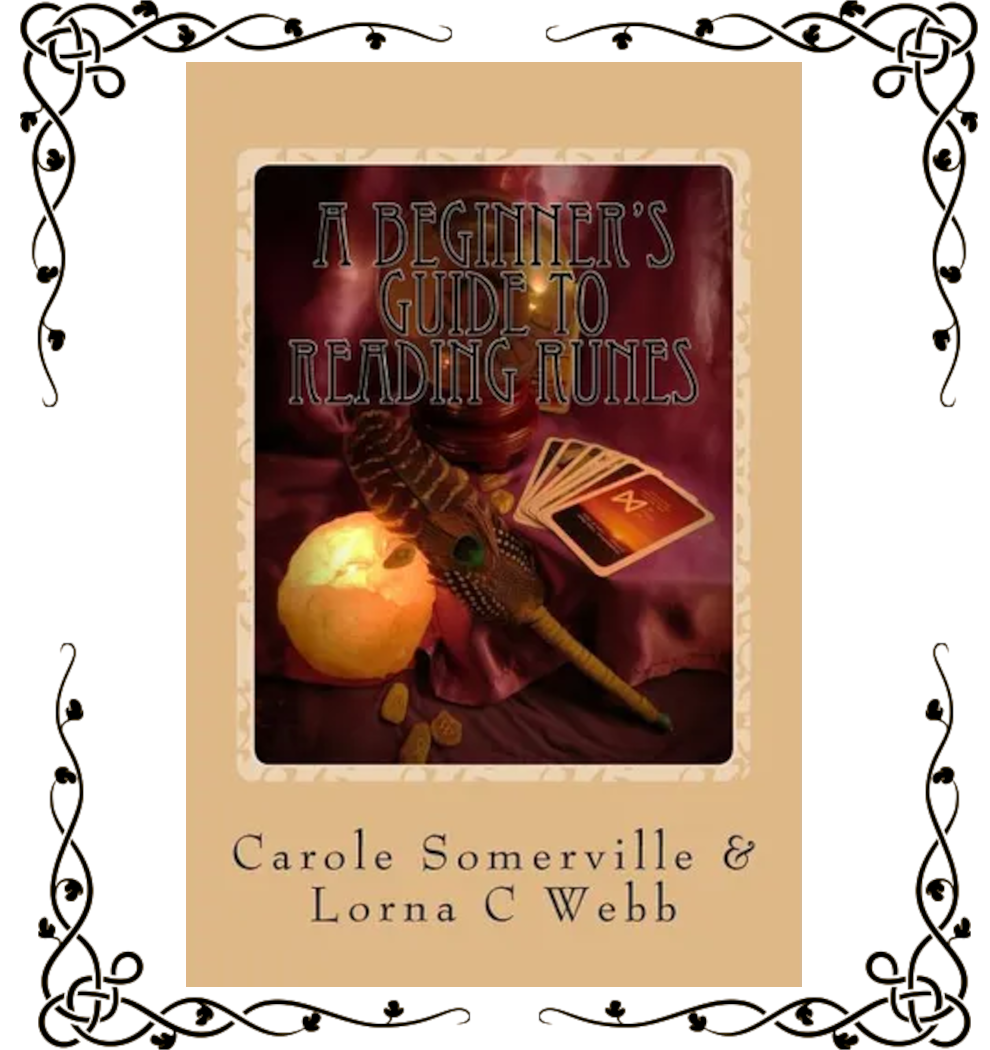 A Beginner's Guide to Reading Runes: Oracles of Divination — Lorna C. Webb & Carole Anne Somerville | Paperback