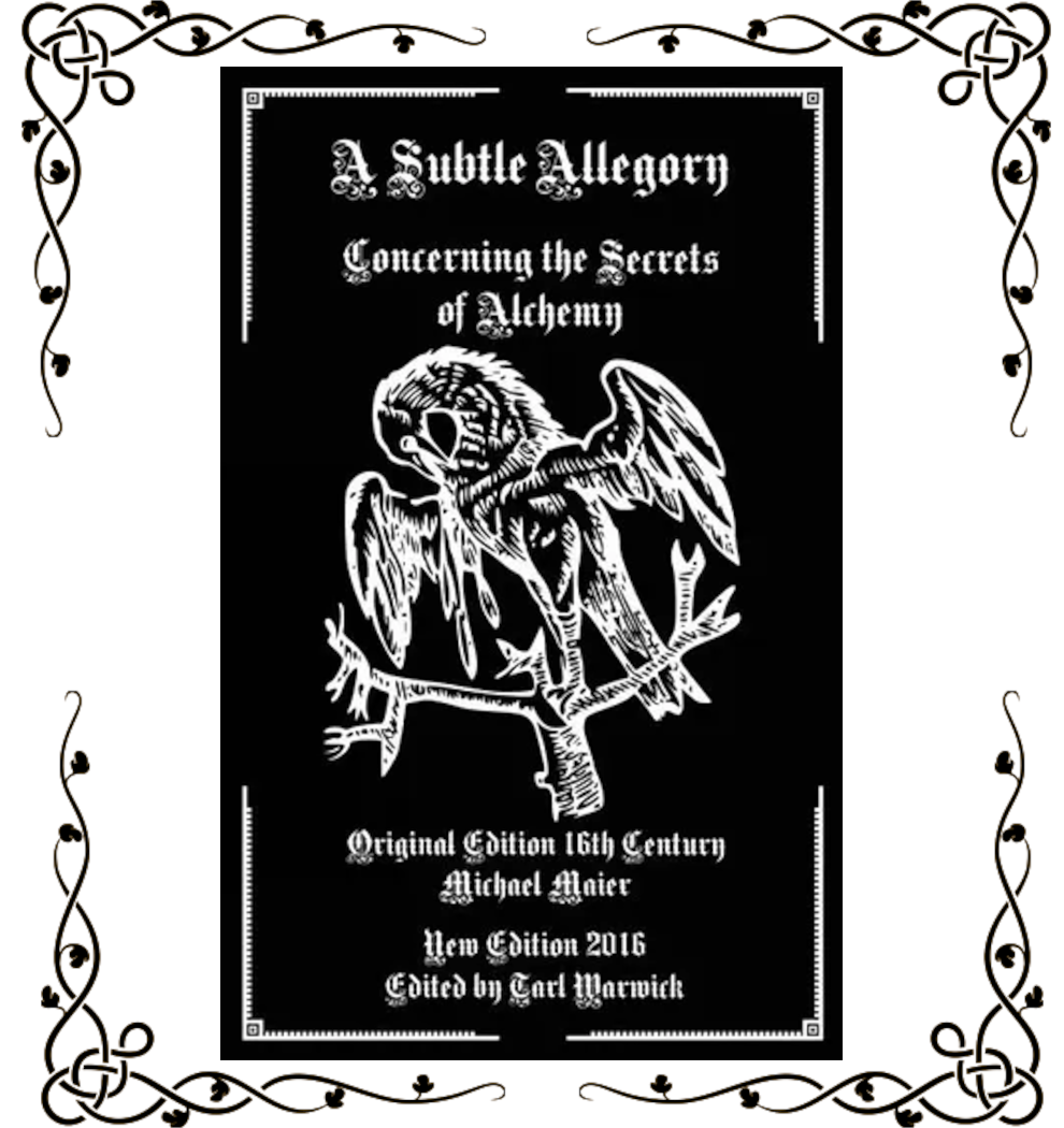 A Subtle Allegory: Concerning the Secrets of Alchemy — Michael Maier, ed. Tarl Warwick | Paperback