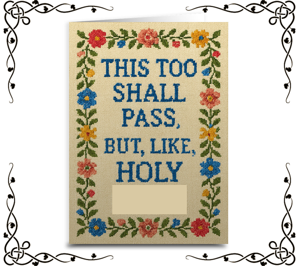 This Too Shall Pass, But Holy F—k — Greeting Card | The Original Underground