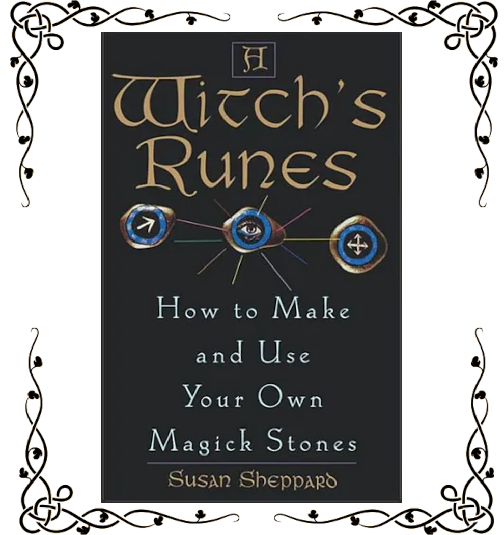 A Witch's Runes: How to Make and Use Your Own Magick Stones — Susan Sheppard | Paperback