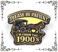 Please Be Patient, I'm From the 1900s Enamel Pin