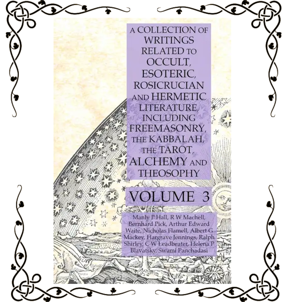 A Collection of Writings on Occult & Hermetic Literature — Manly P. Hall, Mackey & Blavatsky | Paperback Vol. 3