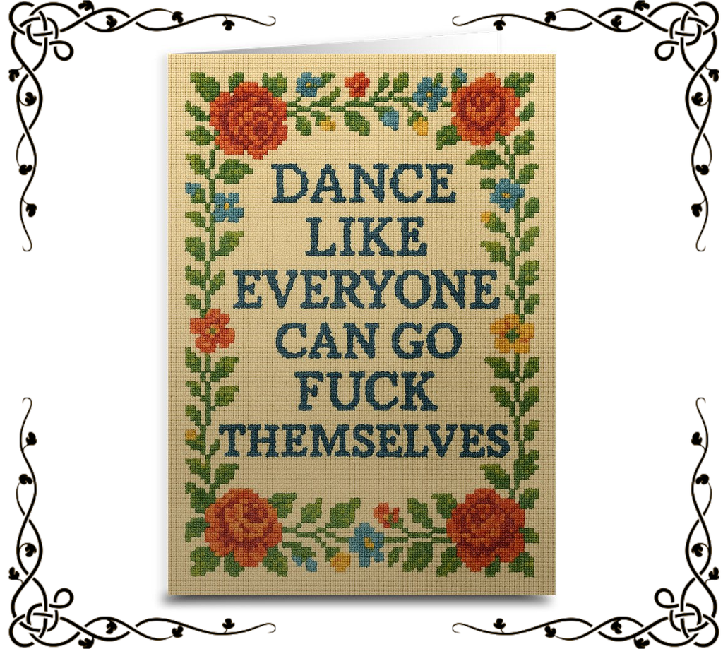 Dance Like Everyone Can Go F—k Themselves — Needlepoint Greeting Card | The Original Underground