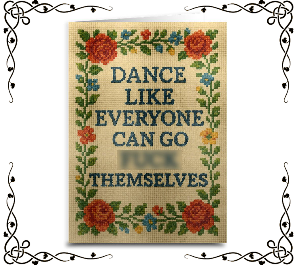 Dance Like Everyone Can Go F—k Themselves — Needlepoint Greeting Card | The Original Underground
