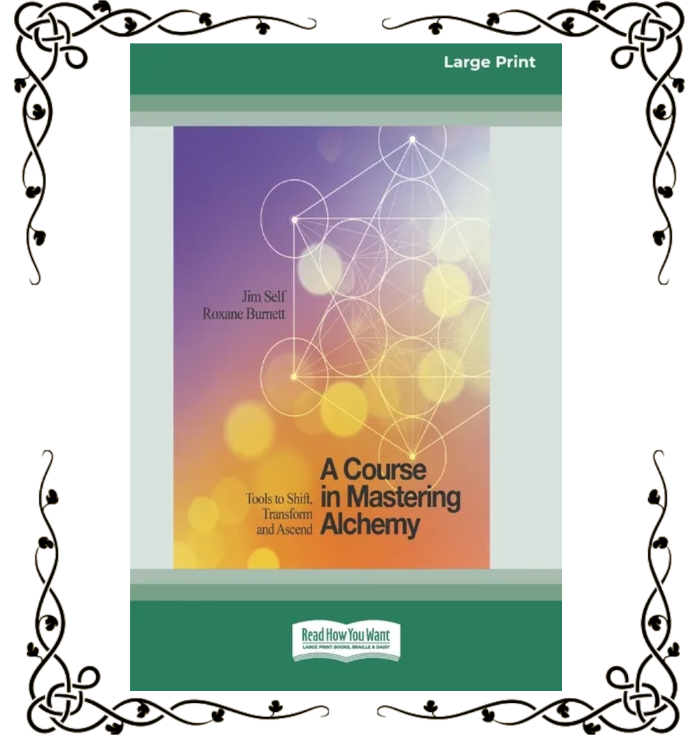 A Course in Mastering Alchemy — Jim Self & Roxane Burnett | Large Print Paperback