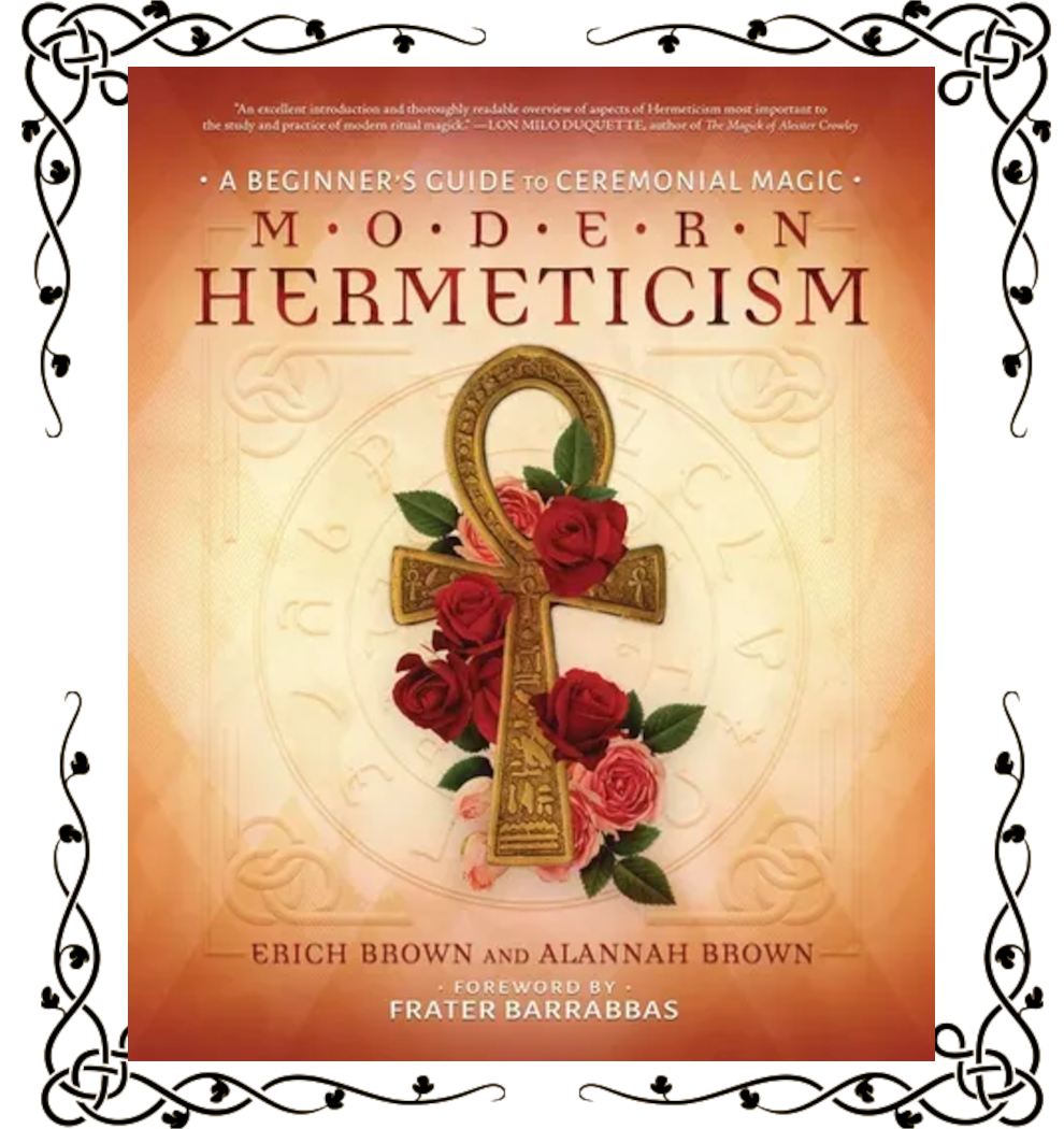 Modern Hermeticism: A Beginner's Guide to Ceremonial Magic — Erich Brown & Alannah Brown | Paperback