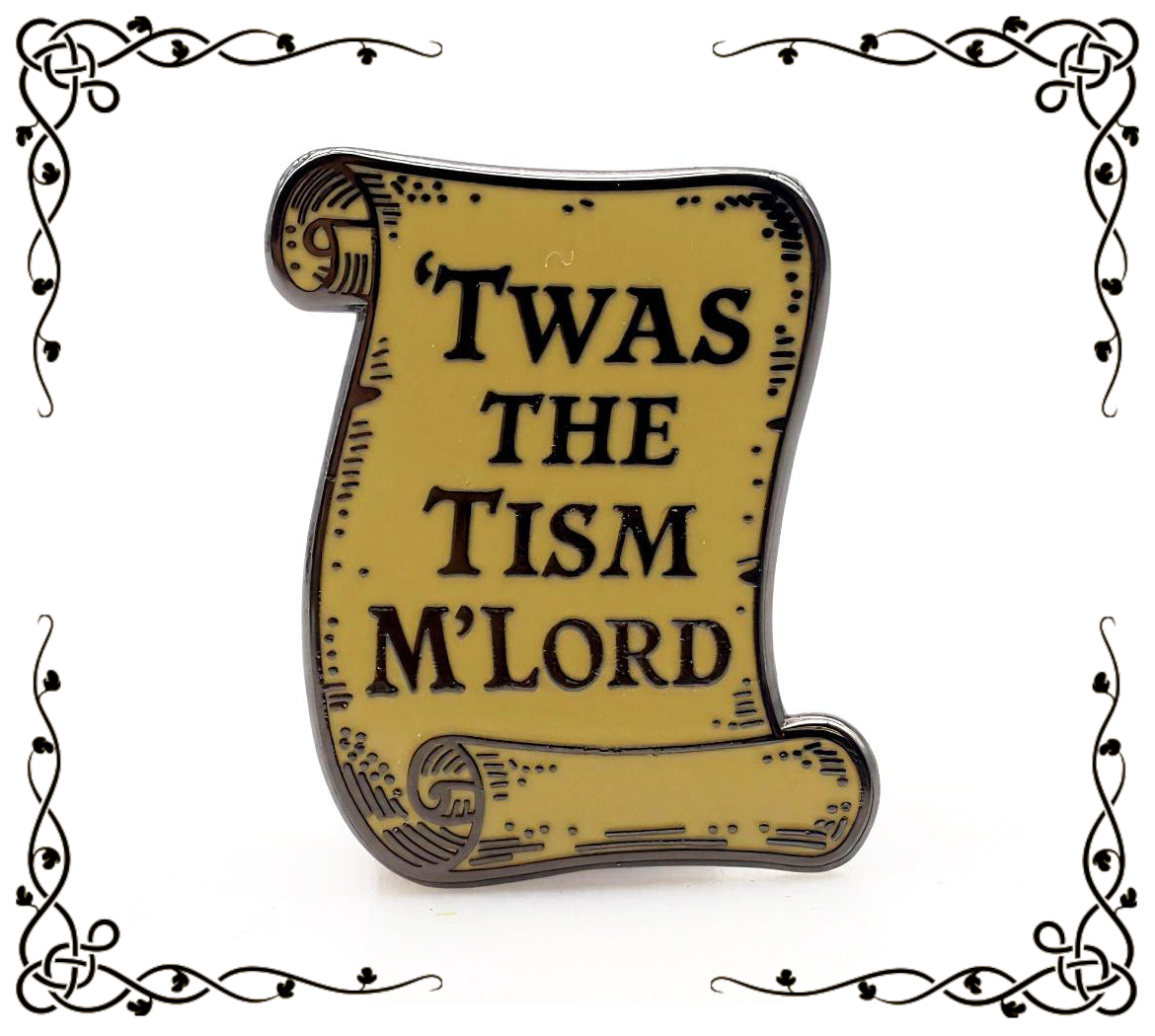 'Twas the Tism, M'Lord | Neurodivergent Enamel Pin